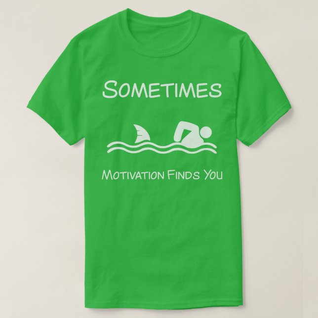Manchmal findet Motivation einen lustigen Ozeansch T-Shirt (Design vorne)