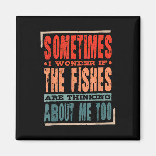 Manchmal frage ich mich, ob die Fische an mich den Magnet