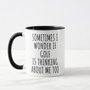 Manchmal frage ich mich, ob Golf nachdenklich ist Tasse