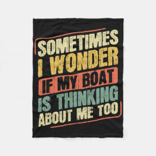 Manchmal frage ich mich, ob mein Boot an mich denk Fleecedecke
