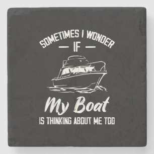 Manchmal frage ich mich, ob mein Boot an mich denk Steinuntersetzer