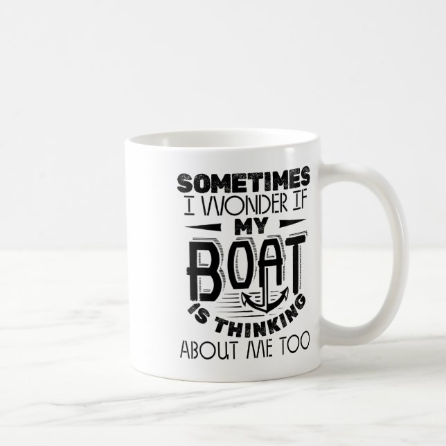 Manchmal frage ich mich, ob mein Boot über Ca nach Kaffeetasse (Rechts)