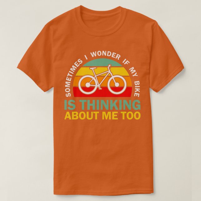 Manchmal frage ich mich, ob mein Fahrrad über mich T-Shirt (Design vorne)