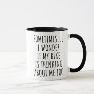 Manchmal frage ich mich, ob mein Fahrrad über mich Tasse
