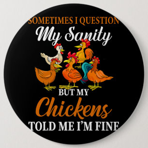 Manchmal frage ich mich, wie mir meine Hühner gesu Button