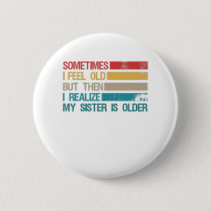Manchmal fühle ich mich alt, aber dann merke ich, button