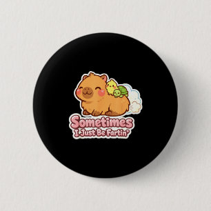 Manchmal furze ich einfach Capybara-Meme-Humor Button