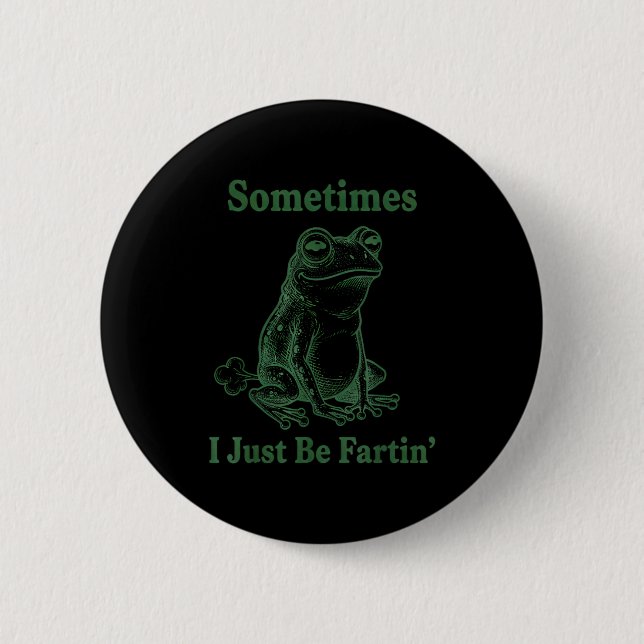 Manchmal furze ich einfach Frosch Humor Lustiger F Button (Vorderseite)