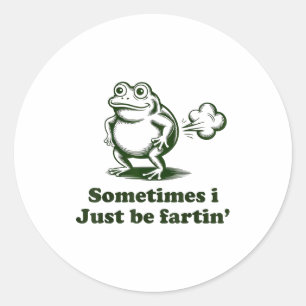 Manchmal Furze Ich Einfach Frosch Humor Lustiger F Runder Aufkleber