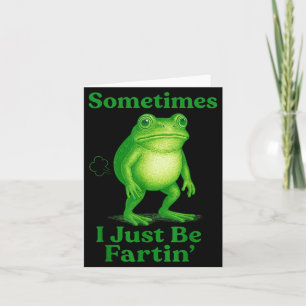 Manchmal furze ich einfach Frosch Lustig Sarkastis Karte
