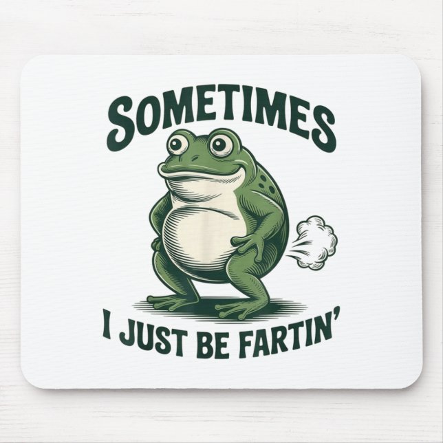 Manchmal furze ich einfach Frosch Lustiger Furz  Mousepad (Vorne)
