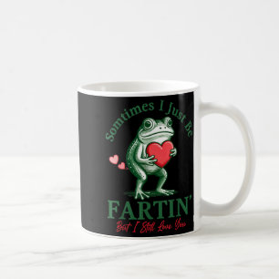 Manchmal Furze ich einfach Frosch Meme Lustiger Va Kaffeetasse
