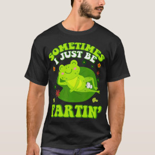 Manchmal furze ich einfach lustig Unangemessene Fr T-Shirt