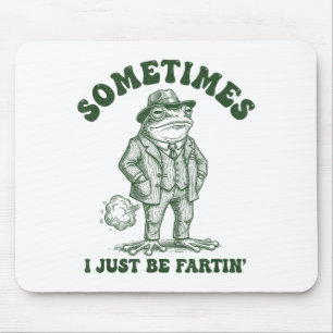 Manchmal furze ich einfach lustig Vintage Frosch G Mousepad