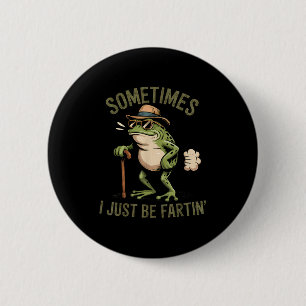Manchmal furze ich einfach lustiger Frosch furzt  Button