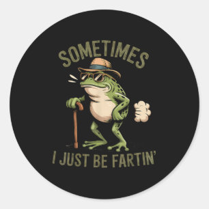 Manchmal furze ich einfach lustiger Frosch furzt Runder Aufkleber