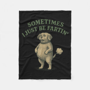Manchmal furze ich einfach lustiges Hundedesign Fr Fleecedecke