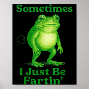 Manchmal furze ich einfach nur Frosch Lustig Sarka Poster