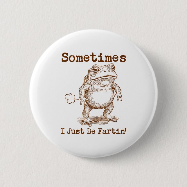 Manchmal furze ich einfach nur Frosch lustig unans Button (Vorderseite)