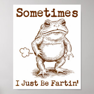 Manchmal furze ich einfach nur Frosch Lustig Unans Poster