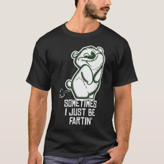 Manchmal furze ich einfach nur - Humorvoller Bären T-Shirt