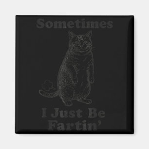 Manchmal furze ich einfach nur Katze Lustiger Furz Magnet