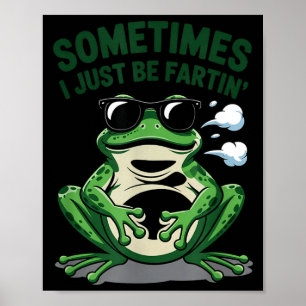 Manchmal furze ich einfach nur lustig sarkastisch poster