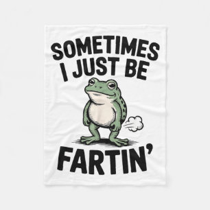 Manchmal furze ich einfach nur lustiger Frosch-Mem Fleecedecke