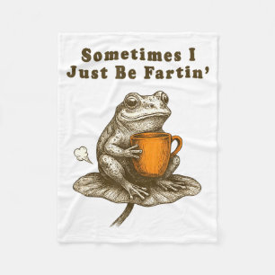 Manchmal furze ich einfach nur, lustiges Frosch-Me Fleecedecke