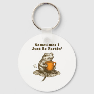 Manchmal furze ich einfach nur, lustiges Frosch-Me Schlüsselanhänger