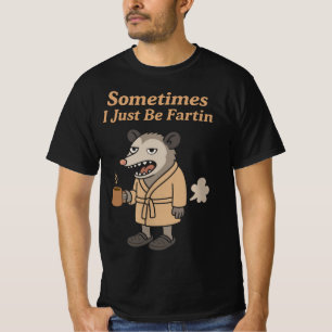 Manchmal furze ich einfach Opossum - Lustiges Poss T-Shirt