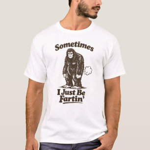 Manchmal Furze Ich Nur Bigfoot-Furzen T-Shirt