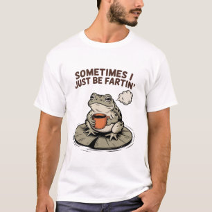 Manchmal Furze Ich Nur Lustiger Frosch Unhinged  T-Shirt