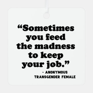 Manchmal Füttre man den Wahnsinn Ornament Aus Metall