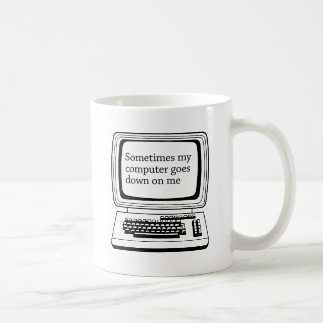 Manchmal geht mein Computer auf mich herunter Kaffeetasse (Rechts)