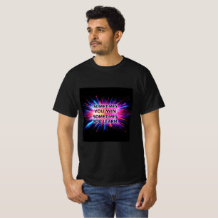 Manchmal Gewinnen Manchmal Lernen T-Shirt –