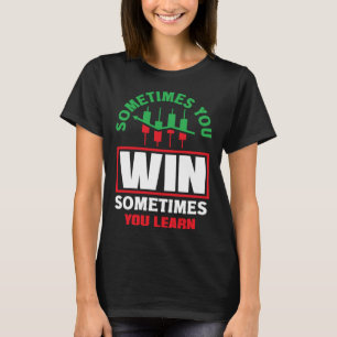 Manchmal gewinnst du manchmal den Investor Day T-Shirt