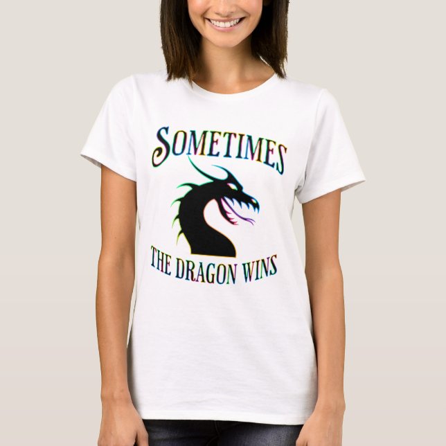 Manchmal gewinnt der Drache T-Shirt (Vorderseite)