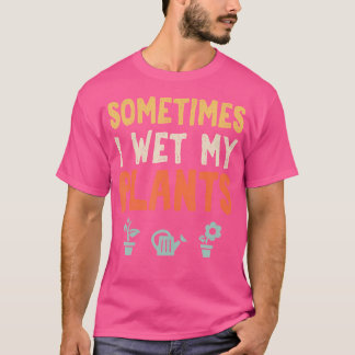 Manchmal habe ich meine Pflanze im Sonnengarten ge T-Shirt