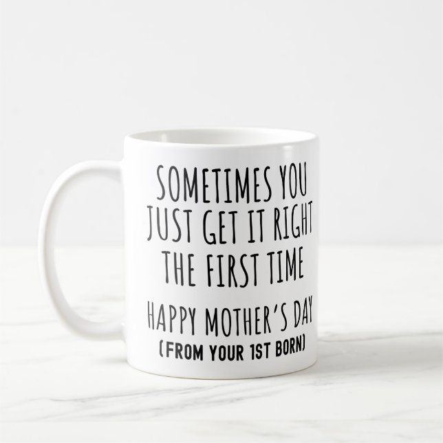 Manchmal hast du es gleich beim ersten Mal richtig Kaffeetasse (Links)