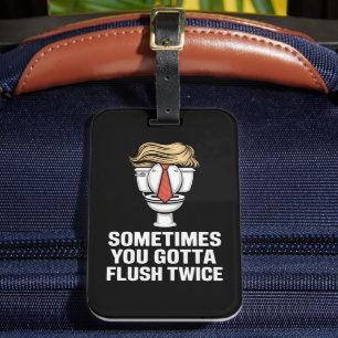 Manchmal hast du zweimal Flush Gepäckanhänger