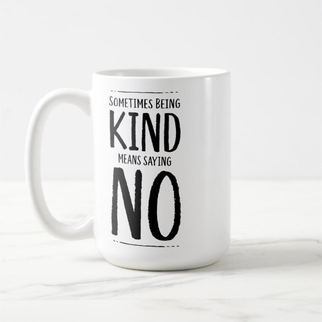 Manchmal heißt es Sprichwort nein Kaffeetasse (Links)