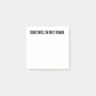 Manchmal..ich bin nur menschliche Post-it-Notizen Post-it Klebezettel
