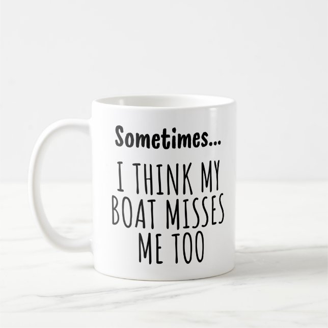 Manchmal... ICH GLAUBE MEIN BOOT VERMISST MICH AUC Kaffeetasse (Links)