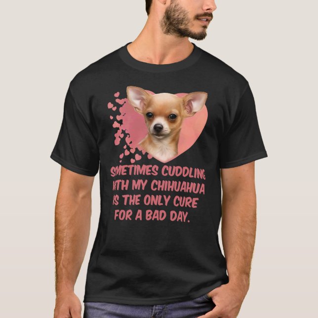 Manchmal ist das Cuddding mit meinem Chihuahua der T-Shirt (Vorderseite)
