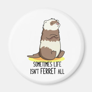 Manchmal ist das Leben nicht alles Funny Animal Pu Magnet