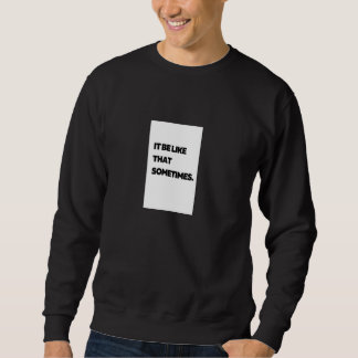 Manchmal ist es so sweatshirt
