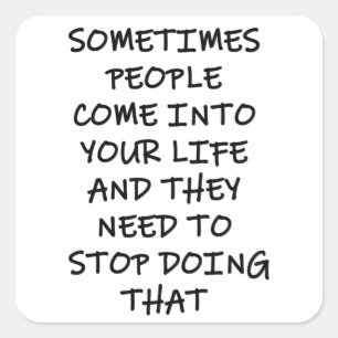 Manchmal kommen Menschen in dein Leben Quadratischer Aufkleber