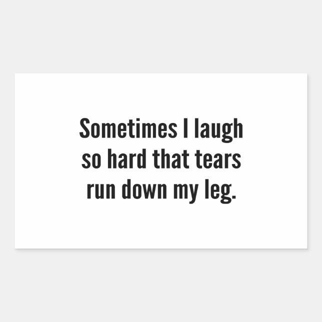 Manchmal lache ich so heftig, dass Tränen meine L Rechteckiger Aufkleber (Vorderseite)