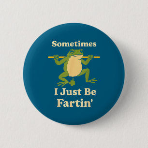 Manchmal mache ich Frosch-Furzer Freunde Button